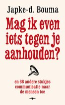 Mag ik even iets tegen je aanhouden?