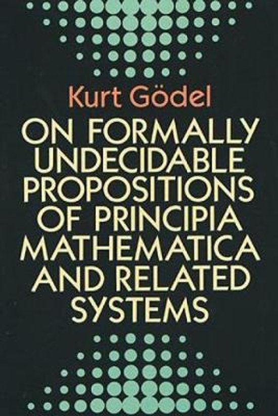 On Formally Undecidable Propositions of Principia Mathematicon Formally Undecidable Propositions of Principia Mathematica and Related Systems A and Re